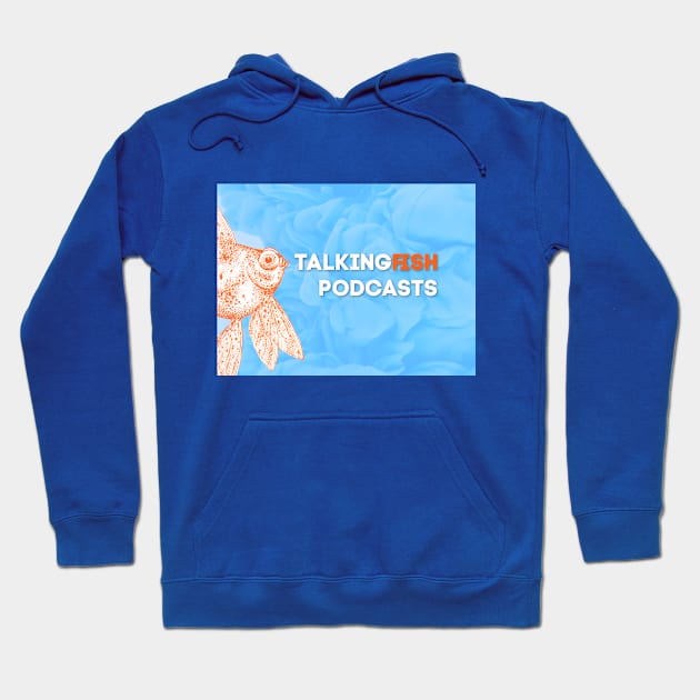 Talking Fish Logo Hoodie by TalkingFishPodcasts